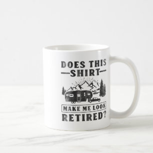 Camping Maakt deze shirt me oud RV CA Koffiemok