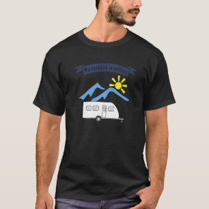 Camping met trailer gezegde Mijn caravan is belade T-shirt