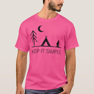 Camping - Minimalist Keep It Simple Outdoor Gift T-shirt