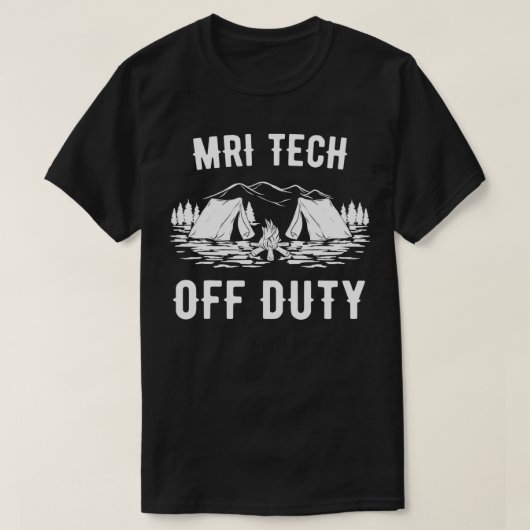 Camping Mri Tech of Duty Funny Camper Gift T-shirt (Design voorkant)