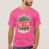 Camping neemt een heike Funny Summer Hiking Mounta T-shirt (Voorkant)