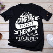 Camping omdat de therapie duur is t-shirt