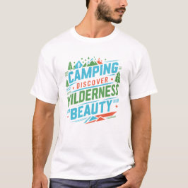 Camping Ontdek wildernis schoonheid, geschenken T- T-shirt