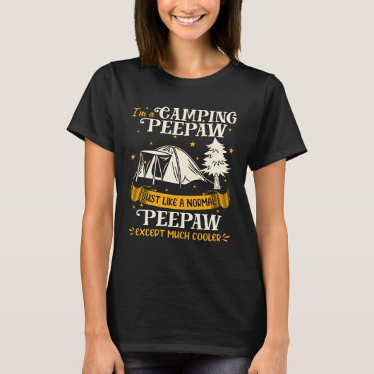 Camping Peepaw Much Cooler For Peepaw T-shirt (Voorkant)