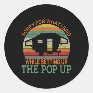 Camping Pop Up Camper Retro Vintage Sorry For Wat Ronde Sticker