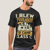 Camping Retirement Pension Class C RV Camper T-shirt (Voorkant)
