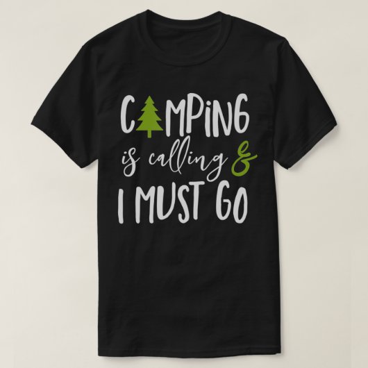 Camping roept op en ik moet gaan t-shirt (Design voorkant)