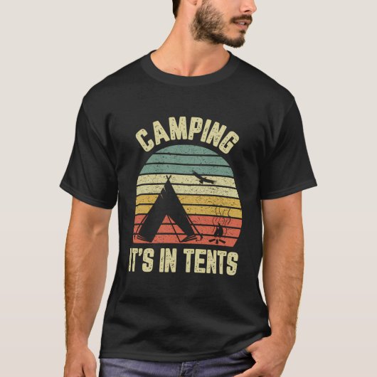 Camping Shirt Cool Retro Funny Camping Het is in t (Voorkant)