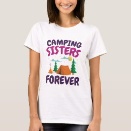Camping Sisters Forever T-shirt