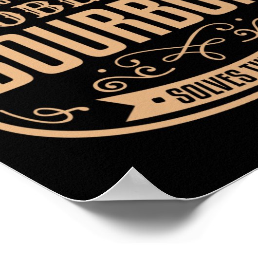 Camping Solves Most Of My Problems Bourbon Solves  Poster (Hoek)