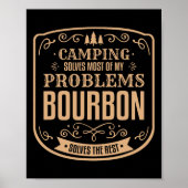 Camping Solves Most Of My Problems Bourbon Solves  Poster (Voorkant)