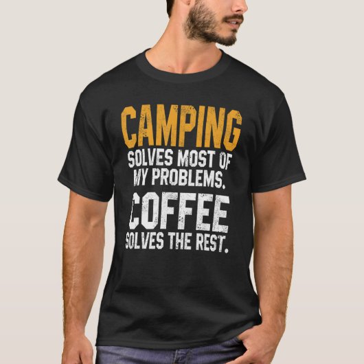 Camping Solves My Problems Coffee   Trip RV Vacati T-shirt (Voorkant)
