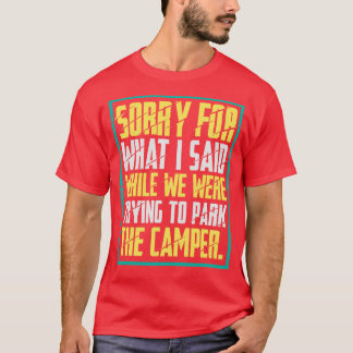 Camping Sorry voor wat ik zei 2 T-shirt