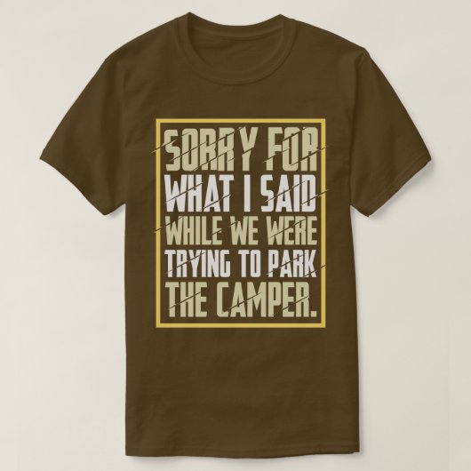 Camping Sorry voor wat ik zei 3 T-shirt (Design voorkant)