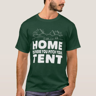 Camping thuis is waar je je tent kampeerder opslaa t-shirt