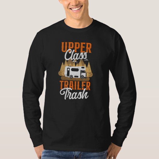 Camping Upper Class Trailer Trash Motorhome Camper T-shirt (Voorkant)