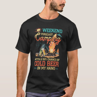 Camping Weekend Forecast 100 Chance Bier Drink T-shirt