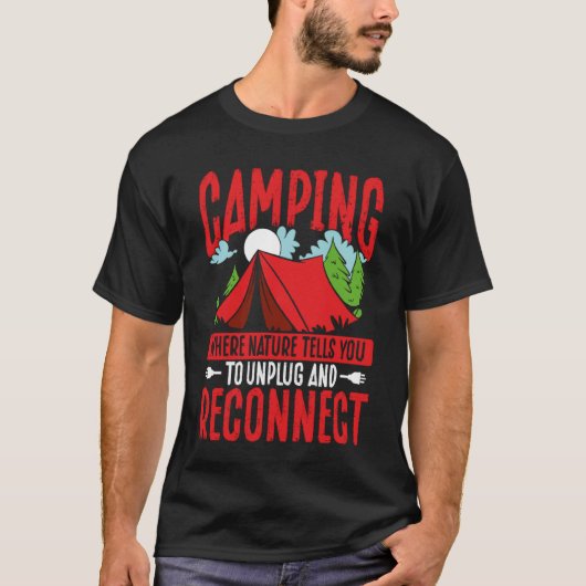 Camping Where Nature Tells You To Unplug And Recon T-shirt (Voorkant)
