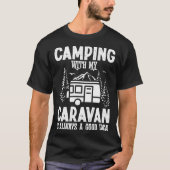 Camping with my Caravan is always a good Idea T-shirt (Voorkant)
