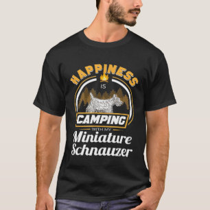 Camping with My Miniature Schnauzer Happiness Owne T-shirt