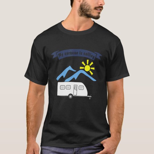 Camping with trailer saying My caravan is callin T-shirt (Voorkant)