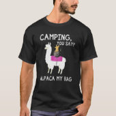 Camping you say Alpaca My Bag Dog Riding Llama Lov T-shirt (Voorkant)