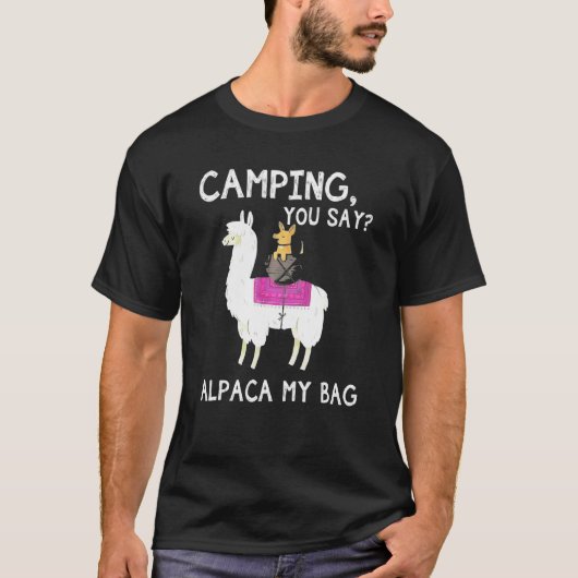 Camping you say Alpaca My Bag Dog Riding Llama Lov T-shirt (Voorkant)