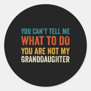CAN' t Vertel me wat te doen je bent niet mijn Ronde Sticker