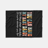 Can Have My Baby Daddy It's The Step Daddy I'll Cu Fleece Deken (Voorkant (Horizontaal))