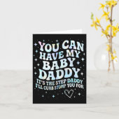 Can Have My Baby Daddy It's The Step Daddy I'll Cu Kaart (Gele Bloem)