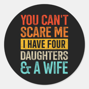 Can&# het maakt me bang voor vier dochters en vro ronde sticker