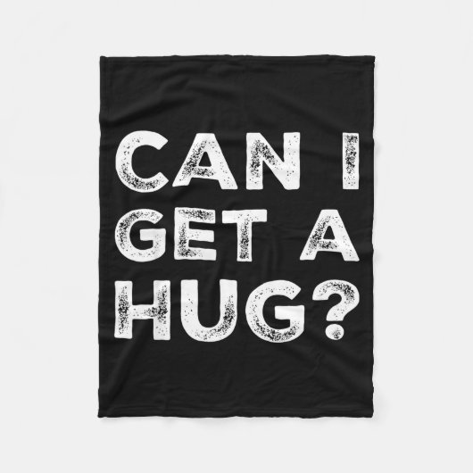 Can I Get A Hug_ Funny Quote  Fleece Deken (Voorkant)