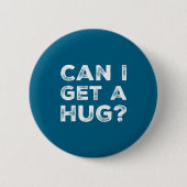 Can I Get A Hug_ Funny Quote Ronde Button 5,7 Cm (Voorkant)