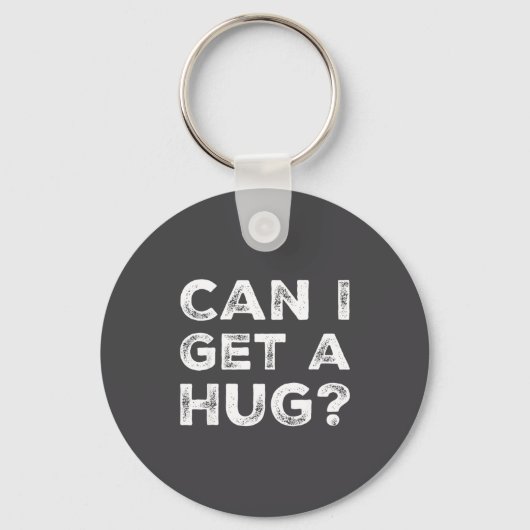 Can I Get A Hug_ Funny Quote Sleutelhanger (Voorkant)