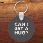 Can I Get A Hug_ Funny Quote Sleutelhanger (Voorkant)