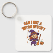 Can I Get a ‘Witch Witch’? Funny Keychain (Voorkant)