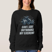 Can I Just Outsource My Exercise Workout Gym Humor Trui (Voorkant)