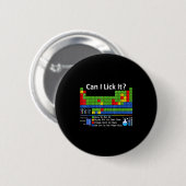 Can I Lick It Periodic Table Chart Science Teacher Ronde Button 5,7 Cm (Voorkant /achterkant)