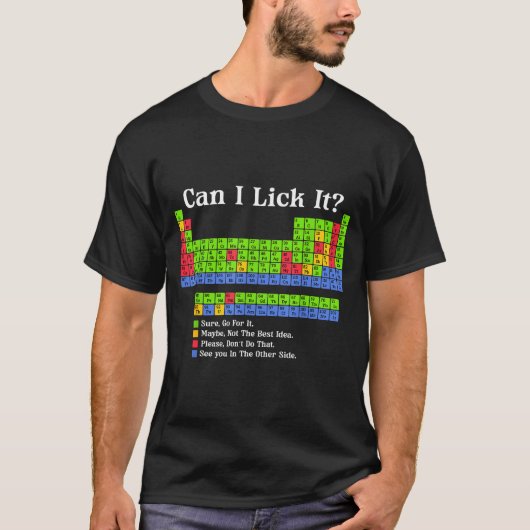 Can I Lick It Periodic Table Chart Science Teacher T-shirt (Voorkant)