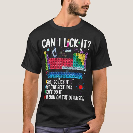 Can I Lick It Periodic Table Funny Science Chemist T-shirt (Voorkant)