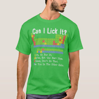 Can I Lick It Science Teacher Pun Periodic Table o T-shirt