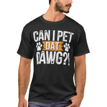 Can I Pet Dat Dawg Funny Dog Meme voor Hondenliefh