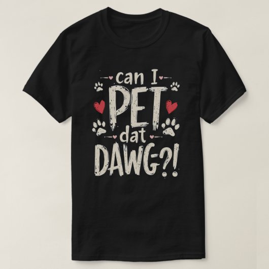Can I Pet Dat Dawg Funny Dog Meme voor Hondenliefh T-shirt (Design voorkant)