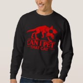 Can I Pet That Cat DemoCat Stranger Meme Funny cat Trui (Voorkant)