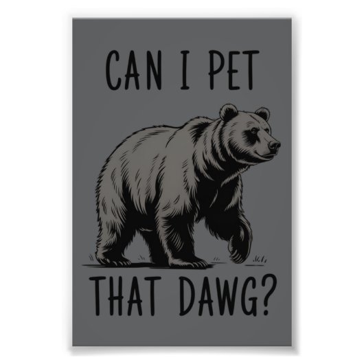 Can I Pet That Dog? Bear Meme Funny Dog  Foto Afdruk (Voorkant)