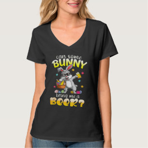 Can Some Bunny Bring Me A Beer Dabbing Rabbit East T-shirt