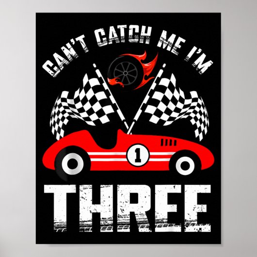 Can’t Catch Me I’m Three 3rd Birthday Red Racing C Poster (Voorkant)
