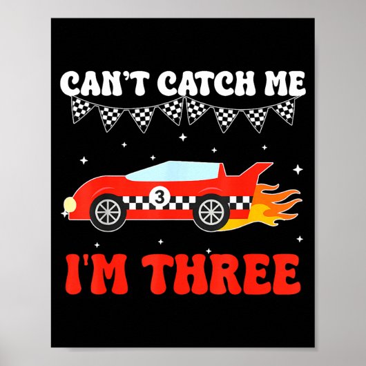 Can’t Catch Me I’m Three 3rd Birthday Red Racing C Poster (Voorkant)