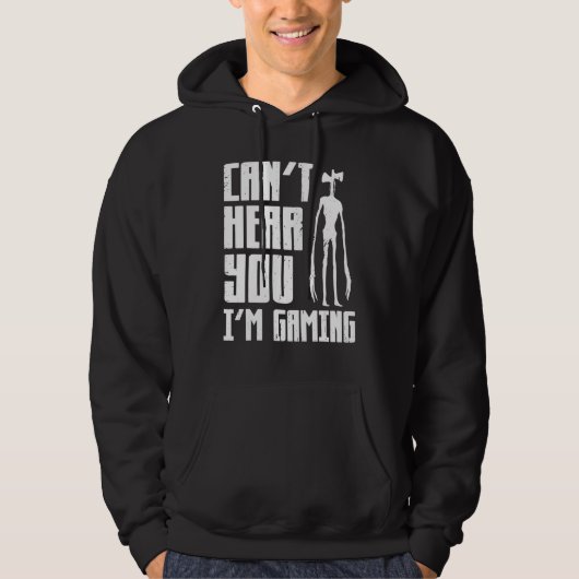 Can t Hear You I m Gaming Video Game  Siren Headph Hoodie (Voorkant)