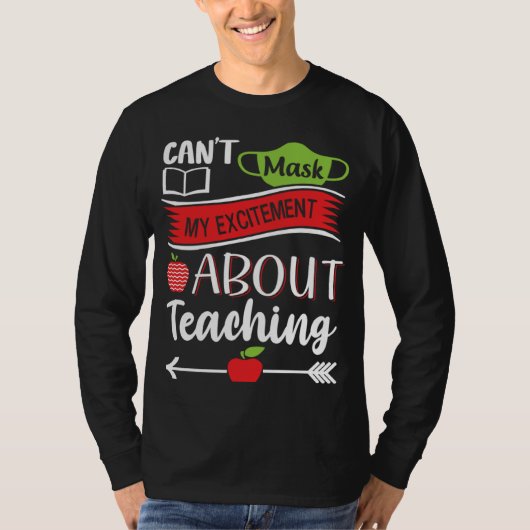 Can t Mask My Excitement About Teaching  Graphic T-shirt (Voorkant)
